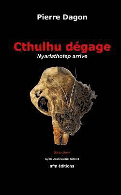 bokomslag Cthulhu dégage: Nyarlathotep arrive