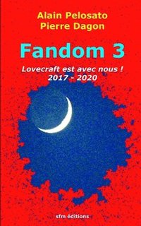 bokomslag Fandom 3: Lovecraft est avec nous ! 2017-2020