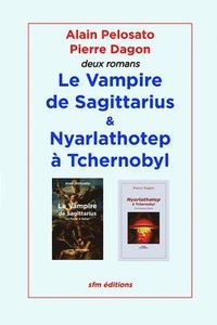 bokomslag Le Vampire de Sagittarius et Nyarlathotep a Tchernobyl