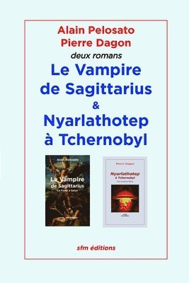 Le Vampire de Sagittarius et Nyarlathotep a Tchernobyl 1