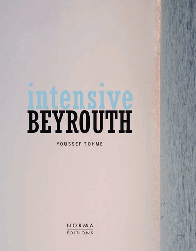 Karine Dana - Intensive Beyrouth, Inbunden