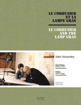 Didier Teissonniere, Arthur Ruegg, Antoine Picon - Le Corbusier and the Gras Lamp, Inbunden