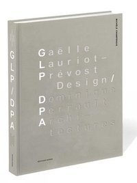 bokomslag Gaëlle Lauriot-Prévost, Design. Dominique Perrault, Architectures