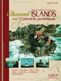 bokomslag Channel Islands and Cotentin Peninsula, an Extraordinary Archipelago