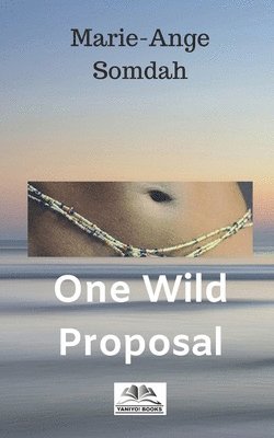 One Wild Proposal: Where's she going? 1