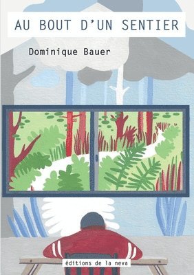 Dominique Bauer - Au bout d'un sentier..., Häftad