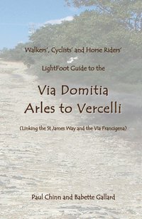 bokomslag Lightfoot Guide to the Via Domitia - Arles to Vercelli