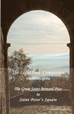 Babette Gallard - LightFoot Companion to the via Francigena Italy, Häftad