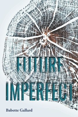Babette Gallard - Future Imperfect, Häftad