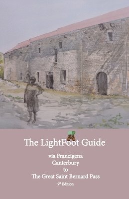 bokomslag Lightfoot Guide to the Via Francigena Canterbury to The Great Saint Bernard Pass Edition 9