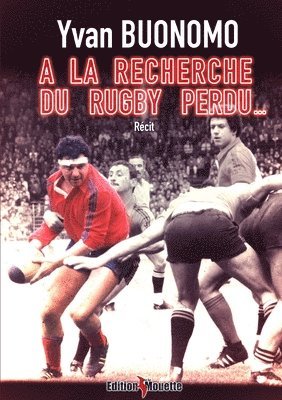 bokomslag A la recherche du Rugby perdu...