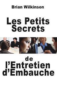 bokomslag Les Petits Secrets de l'Entretien d'Embauche