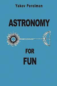 bokomslag Astronomy for Fun