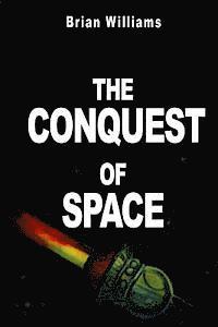 Brian Williams - The Conquest of Space: Rockets and Space Travel, Häftad