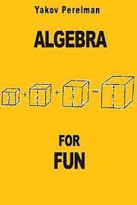Yakov Perelman - Algebra for Fun, Häftad