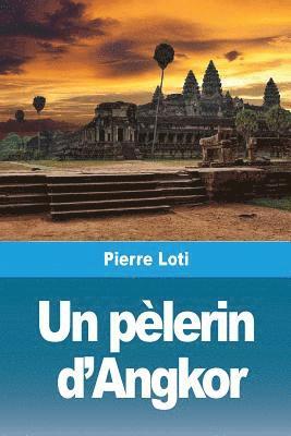 bokomslag Un plerin d'Angkor