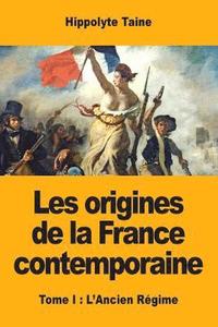 bokomslag Les origines de la France contemporaine