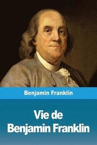 bokomslag Vie de Benjamin Franklin