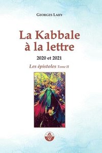 bokomslag LA KABBALE A LA LETTRE - Epistoles 2020 et 2021