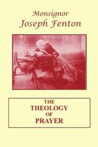 bokomslag The Theology of Prayer