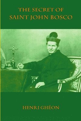 bokomslag The Secret of Saint John Bosco