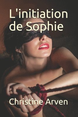 Christine Arven - L'initiation de Sophie, Häftad