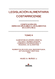 Legislación Alimentaria Costarricense: Alimentos De Origen Vegetal, Calidad Y Normalización Y Comercio Internacional Y Regional Alimentos