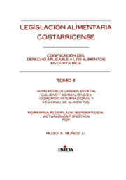 Legislación Alimentaria Costarricense: Alimentos De Origen Vegetal, Calidad Y Normalización Y Comercio Internacional Y Regional Alimentos 1