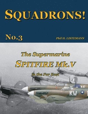 Phil H Listemann - Supermarine Spitfire Mk. V in the Far East, Häftad