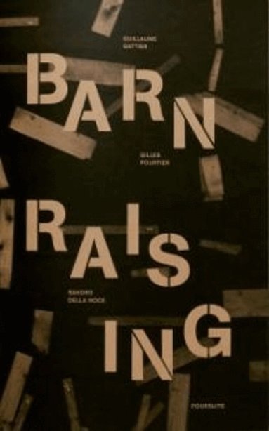 Gilles Pourtier, Sandro Della Noce - Barn Raising, Häftad