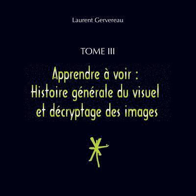 Tome III - Apprendre  voir 1