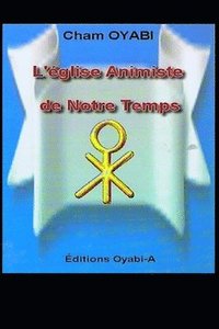 bokomslag L'Eglise Animiste de Notre Temps