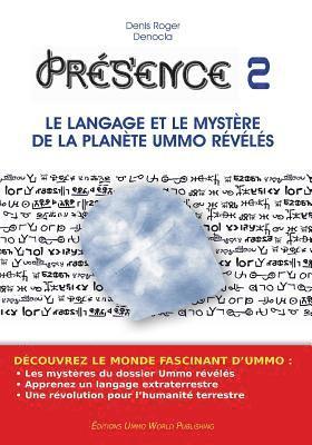 PRESENCE 2 - Le langage et le mystère de la planète UMMO révélés 1