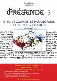 bokomslag PRESENCE 3 - Dieu, le Cosmos, le Paranormal et les Exocivilisations