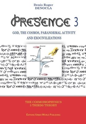 bokomslag PRESENCE 3 - God, Cosmos, Paranormal activity and Exocivilizations