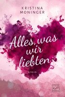 Kristina Moninger - Alles, was wir liebten, Häftad
