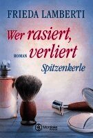 Spitzenkerle - Wer rasiert, verliert