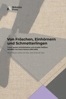 Josch Hoenes, Robin Bauer, Adrian de Silva, Utan Schirmer, Karen (Ren) Fiss, J. Noah Munier, Kea Wienand, Tamás Jules Fütty, Robin Bauer, Adrian de Silva, Utan Schirmer - Von Fröschen, Einhörnern und Schmetterlingen, Häftad