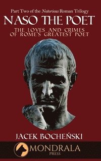 bokomslag Naso The Poet, The Loves and Crimes of Rome's Greatest Poet