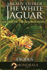 bokomslag White Jaguar 2: A Tale of the Spanish Main