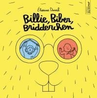 Billie, Biber, Bridderchen 1