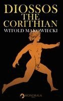 Witold Makowiecki - Diossos the Corinthian, Inbunden