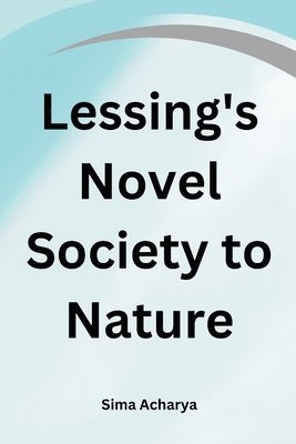bokomslag Lessing's Novel Society to Nature