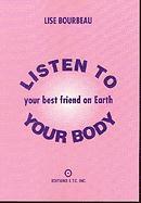 bokomslag Listen to Your Body: Your Best Friend on Earth