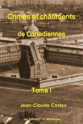 bokomslag Crimes et Chtiments de Canadiennes Tome I