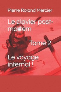 bokomslag Le clavier post-mortem - Tome 2 - Le voyage infernal !