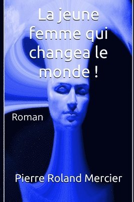 bokomslag La jeune femme qui changea le monde !