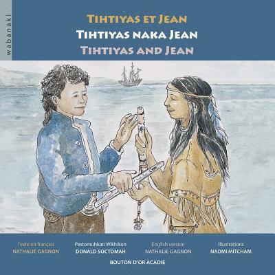 Nathalie Gagnon - Tihtiyas et Jean / Tihtiyas naka Jean / Tihtiyas and Jean, Häftad