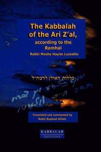 bokomslag The Kabbalah of the Ari Z'al, according to the Ramhal