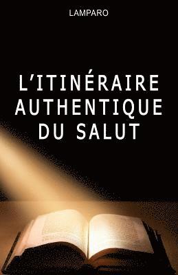 L'itineraire authentique du salut 1